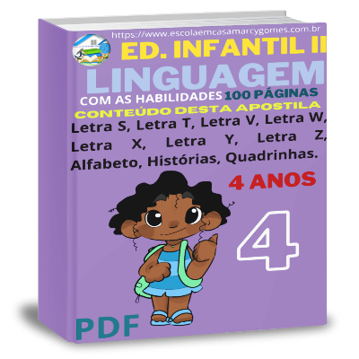 APOSTILA EDUCAÇÃO INFANTIL II (4 ANOS) LINGUAGEM PARTE 4 COM AS HABILIDADES 100 PÁGINAS. PDF.