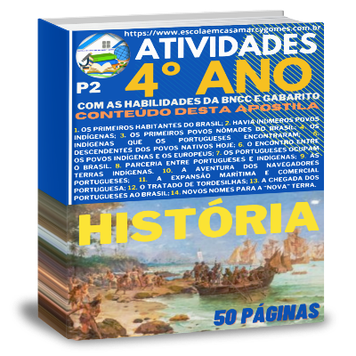 ATIVIDADES - 4º ANO - HISTÓRIA - PARTE 2. PDF - 50 PÁGINAS. Descubra a História do Brasil: Aventuras dos Navegadores Portugueses e Encontro com os Povos Indígenas!