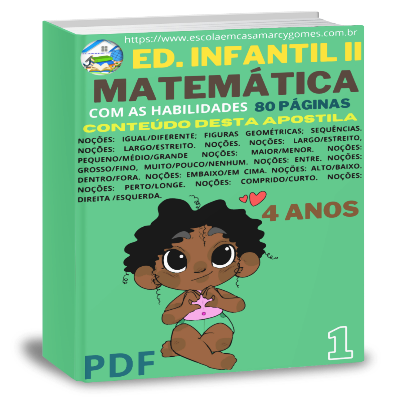 APOSTILA EDUCAÇÃO INFANTIL II (4 ANOS) MATEMÁTICA PARTE 1 COM AS HABILIDADES 80 PÁGINAS. PDF.